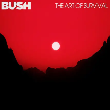 Bush : The Art of Survival